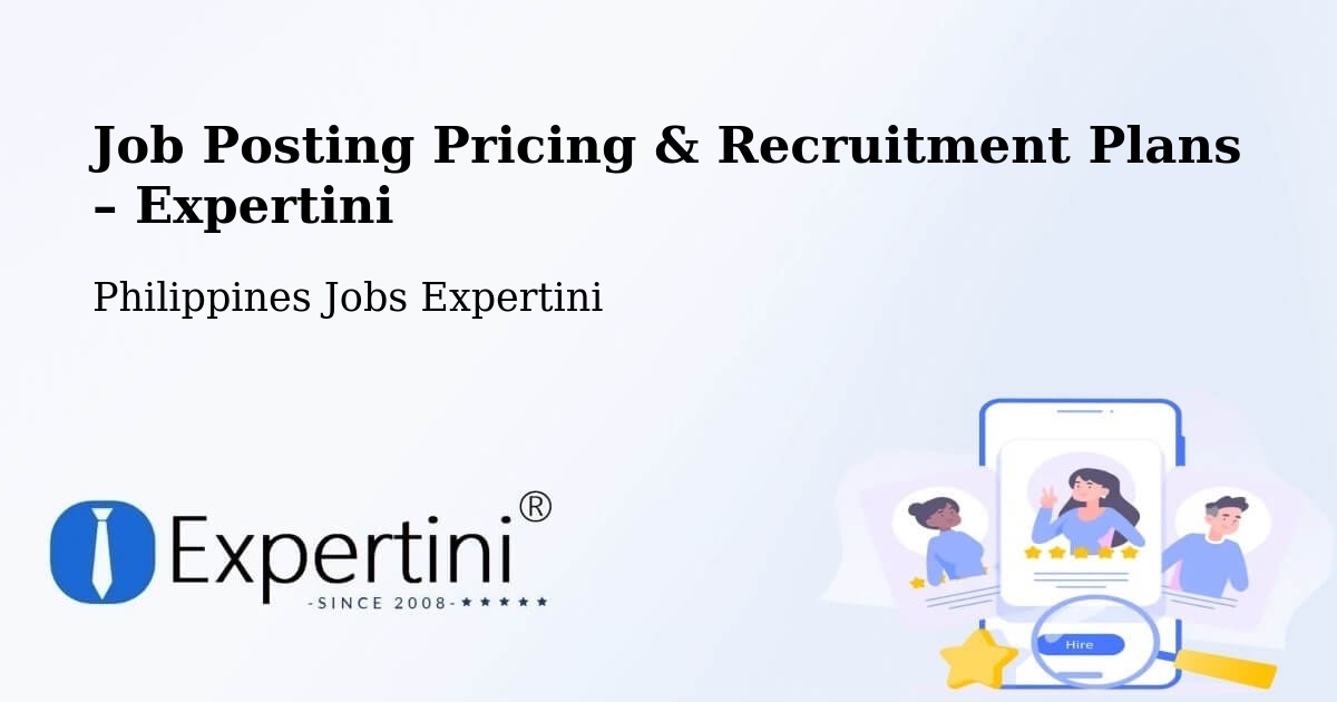 Job Posting Pricing & Recruitment Plans – Sadsalan - Sadsalan, Philippines Jobs Expertini